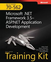 MCTS Self-Paced Training Kit (Exam 70-562): Microsoft .NET Framework 3.5 ASP.NET Application Development (Pro - Certification)