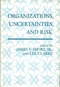 Organizations, Uncertainties, And Risk