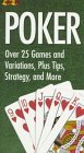 Poker: Over 25 Games and Variations, Plus Tips, Strategy, and More (Fold-It Series)