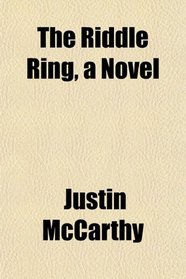 The Riddle Ring, a Novel