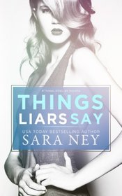Things Liars Say (a #ThreeLittleLies novella) (Volume 1)