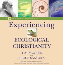 Experiencing Ecological Christianity: A 9-Session Program for Groups on DVD (Experience! Faith Formation Curriculum for Adults)