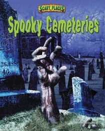 Spooky Cemeteries (Scary Places)