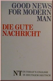 Good News For Modern Man, Bibelausgaben, Die Gute Nachricht NT, Engl.-Dtsch. (German and English Edition)
