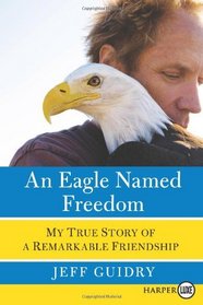 An Eagle Named Freedom (Larger Print)