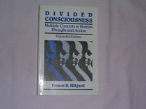 Divided Consciousness: Multiple Controls in Human Thought and Action (Wiley Series in Behaviour)