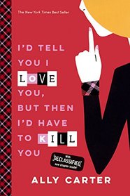 I'd Tell You I Love You, But Then I'd Have To Kill You (Turtleback School & Library Binding Edition) (Gallagher Girls)