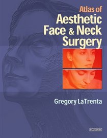 Atlas of Aesthetic Face  Neck Surgery