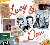 Lucy  Desi: The Real-Life Scrapbook of America's Favorite TV Couple
