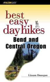 Best Easy Day Hikes Bend and Central Oregon (Best Easy Day Hikes Series)