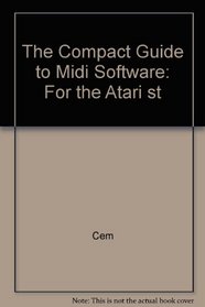 The Compact Guide to Midi Software: For the Atari st