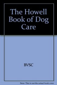 The Howell Book of Dog Care