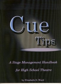 Cue Tips, Stage Management for High School Theatre