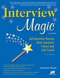 Interview Magic: Job Interview Secrets from America's Career and Life Coach