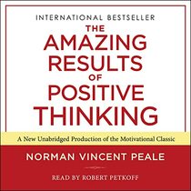 The Amazing Results of Positive Thinking (Audio CD) (Unabridged)