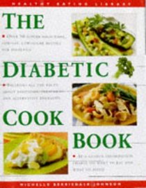 Diabetic Cookbook: Over 50 Superb, High-Fibre, Low Sugar Recipes for Diabetics (Healthy Eating Library)