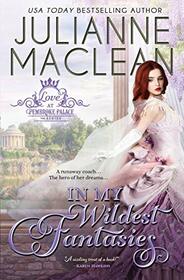 In My Wildest Fantasies (Love at Pembroke Palace)