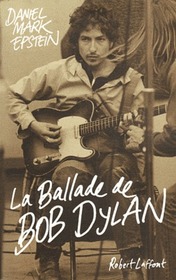 La ballade de Bob Dylan (The Ballad of Bob Dylan: A Portrait) (French Edition)