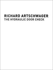 Richard Artschwager: The Hydraulic Door Check (German Edition)