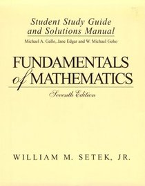 Fundamentals of Mathematics: Student Study Guide and Solutions Manual