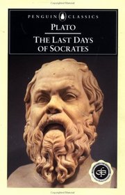 The Last Days of Socrates: Euthyphro, The Apology, Crito, Phaedo