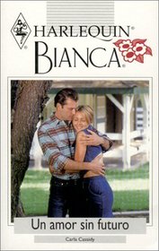 Un Amor Sin Futuro (A Love Without Future) (Bianca, 232)