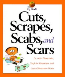 Cuts, Scrapes, Scabs, and Scars (My Health)
