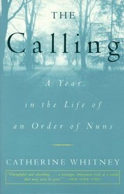 The Calling : A Year in the Life of an Order of Nuns