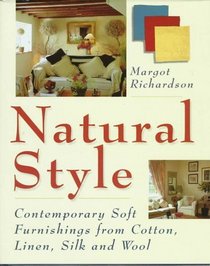 Natural Style: Contemporary Soft Furnishings from Cotton, Linen, Silk and Wool