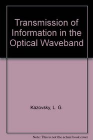 Transmission of Information in the Optical Waveband
