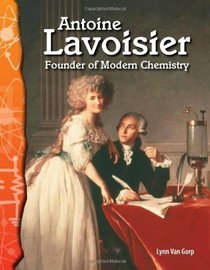 Antoine Lavoisier: Founder of Modern Chemistry: Physical Science (Science Readers)