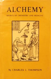 Alchemy : Source of Chemistry and Medicine