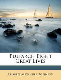 Plutarch Eight Great Lives