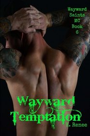 Wayward Temptation (Wayward Saints MC) (Volume 6)