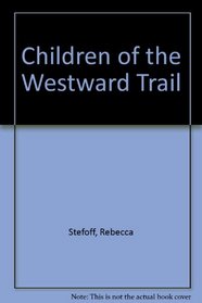 Children Of The Westward Trail