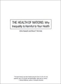 The Health of Nations: Why Inequality is Harmful to Your Health