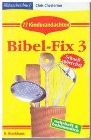 Bibel- Fix 3. 77 Kinderandachten.