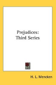 Prejudices: Third Series