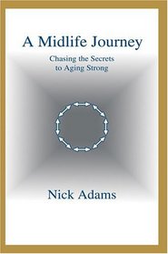 A Midlife Journey: Chasing the Secrets to Aging Strong