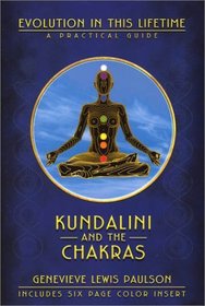 Kundalini and the Chakras: A Practical Manual-Evolution in This Lifetime (Llewellyn's new age series)