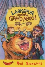 Larkspur and the Grand March (Red Banana Books)