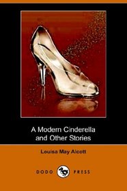 A Modern Cinderella and Other Stories (Dodo Press)