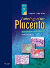 Pathology of the Placenta (Major Problems in Pathology)