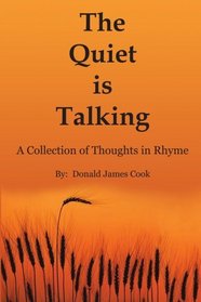 The Quiet is Talking: A Collection of Thoughts in Rhyme