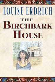 The Birchbark House (Birchbark House, Bk 1) (Large Print)