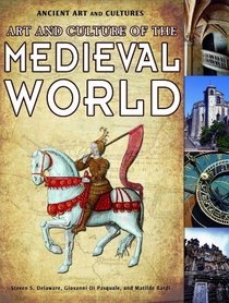 Art and Culture of the Medieval World (Ancient Art and Cultures)