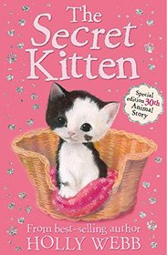 The Secret Kitten (Holly Webb Animal Stories)