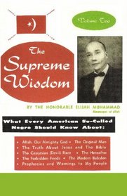 The Supreme Wisdom: What Every American So-Called Negro Should Know About (Volume 2)