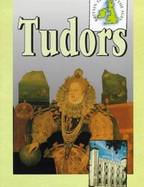 The Tudors (Britain Through the Ages)