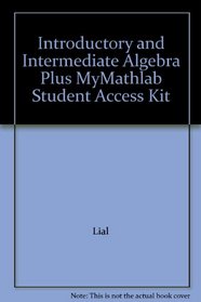Supplement: Introductory and Intermediate Algebra Plus Mymathlab Student Access Kit - Introductory a